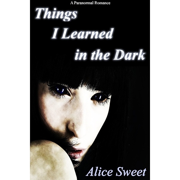 Things I Learned in the Dark, Alice Sweet