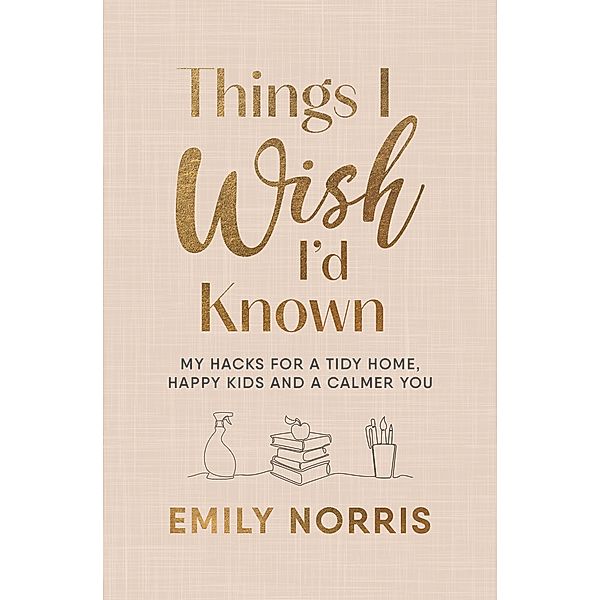Things I Wish I'd Known, Emily Norris