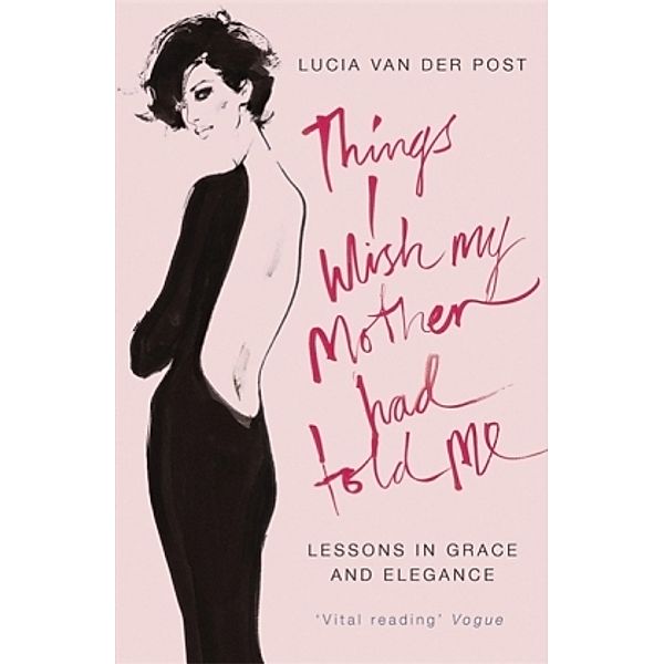 Things I Wish My Mother Had Told Me, Lucia Van der Post