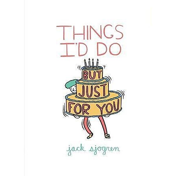 Things I'd Do (But Just for You), Jack Sjogren