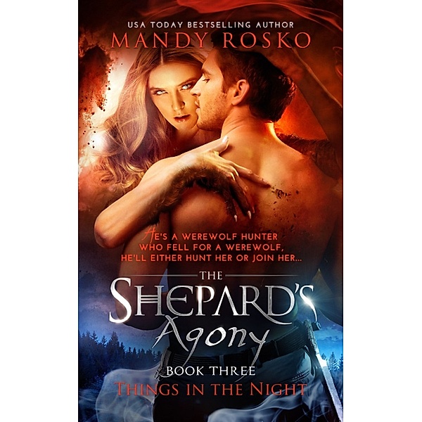Things in the Night: The Shepard's Agony (Paranormal Romance Novel), Mandy Rosko