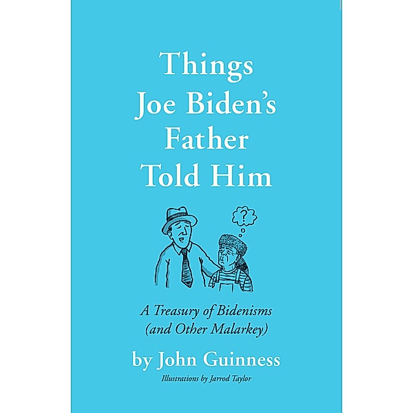 Things Joe Biden's Father Told Him, John Guinness