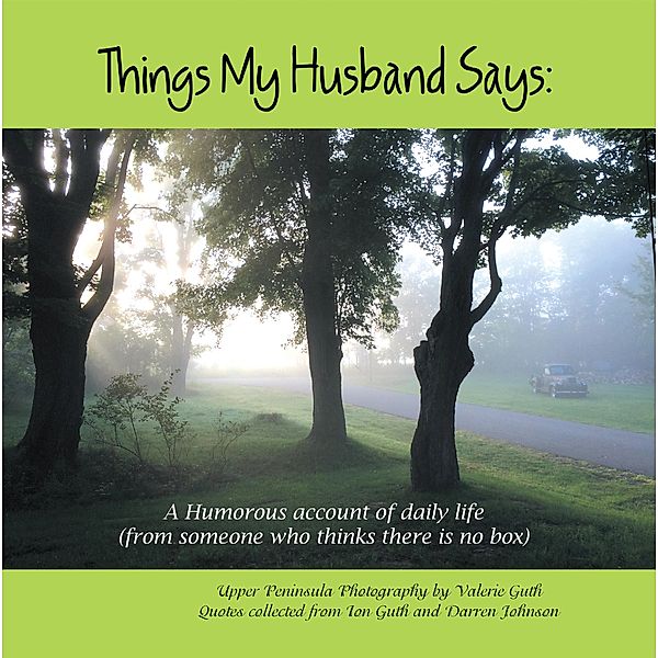 Things My Husband Says:, Valerie Guth