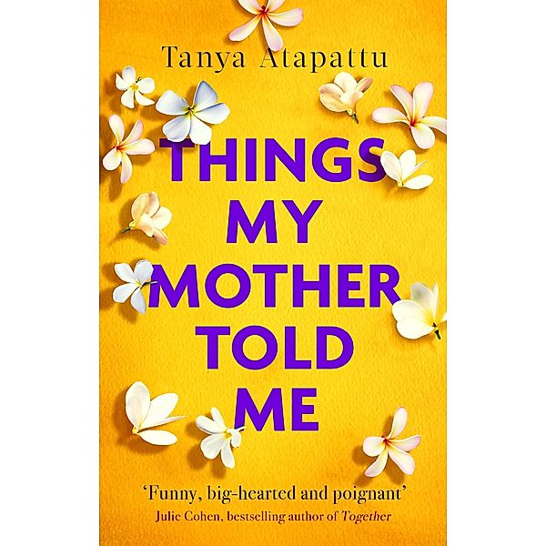 Things My Mother Told Me, Tanya Atapattu