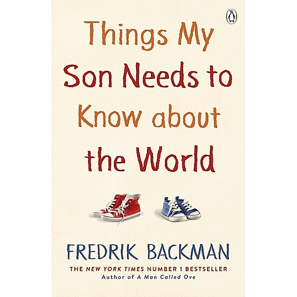 Things My Son Needs to Know About The World, Fredrik Backman