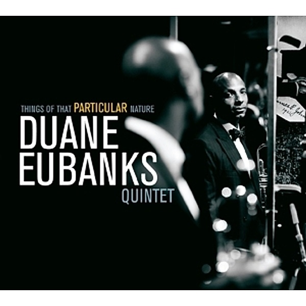Things Of That Particular Nature, Duane Quintet Eubanks