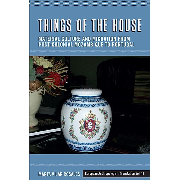 Things of the House / European Anthropology in Translation Bd.11, Marta Vilar Rosales