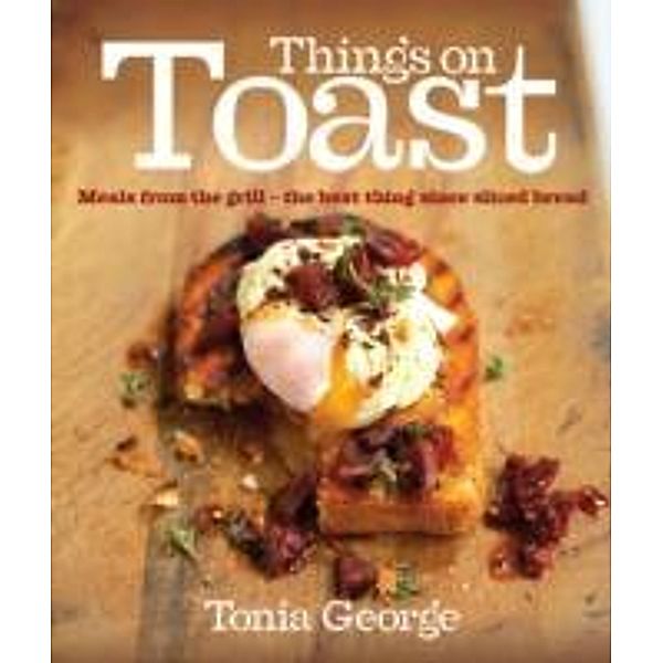 Things on Toast, Tonia George