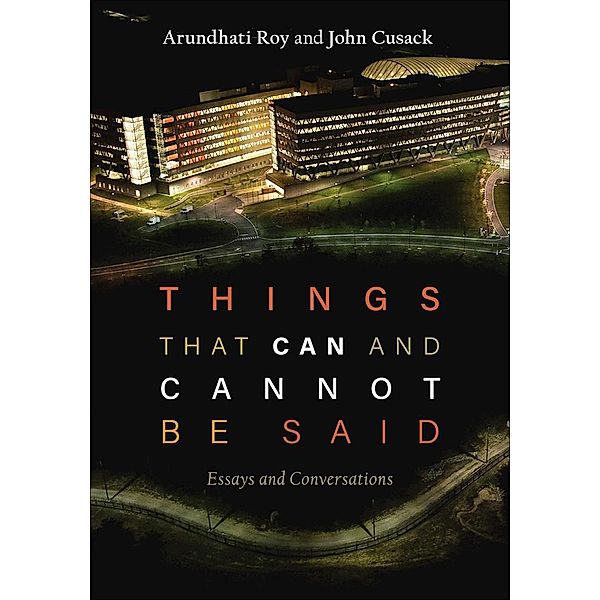 Things That Can and Cannot Be Said, Arundhati Roy, John Cusack