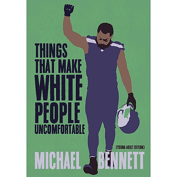 Things That Make White People Uncomfortable (Adapted for Young Adults), Michael Bennett, Dave Zirin