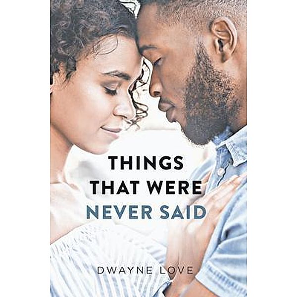 Things That Were Never Said / Book Vine Press, Dwayne Love