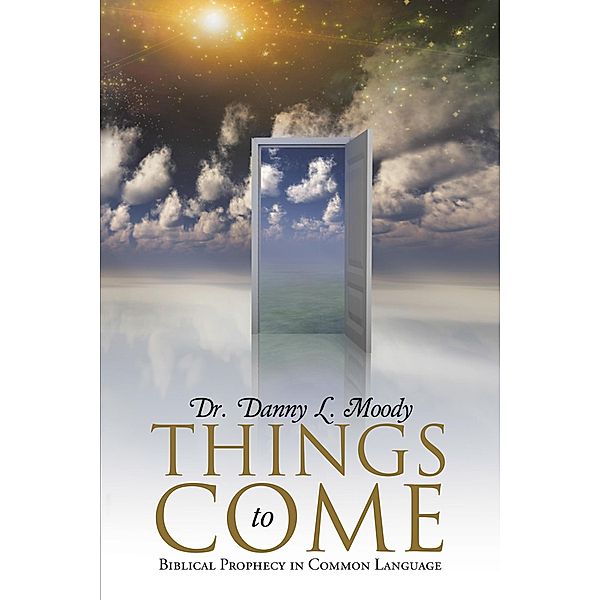 Things to Come, Danny L. Moody