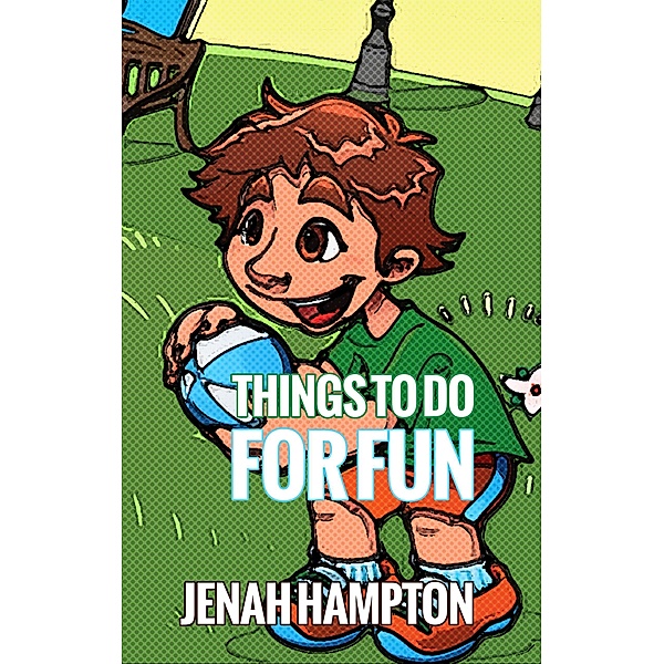 Things to do for Fun, Jenah Hampton