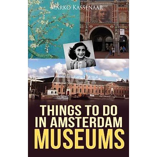 Things to do in Amsterdam / Amsterdam Museum Guides Bd.5, Marko Kassenaar