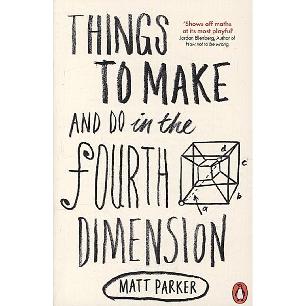Things to Make and Do in the Fourth Dimension, Matt Parker