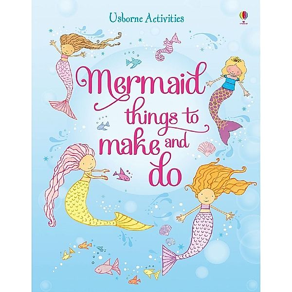 Things to make and do / Mermaid things to make and do, Leonie Pratt