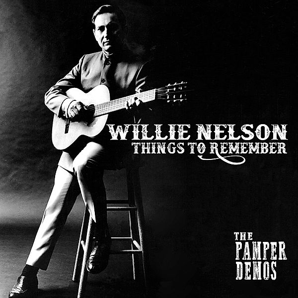 Things To Remember-The Pamper Demos, Willie Nelson