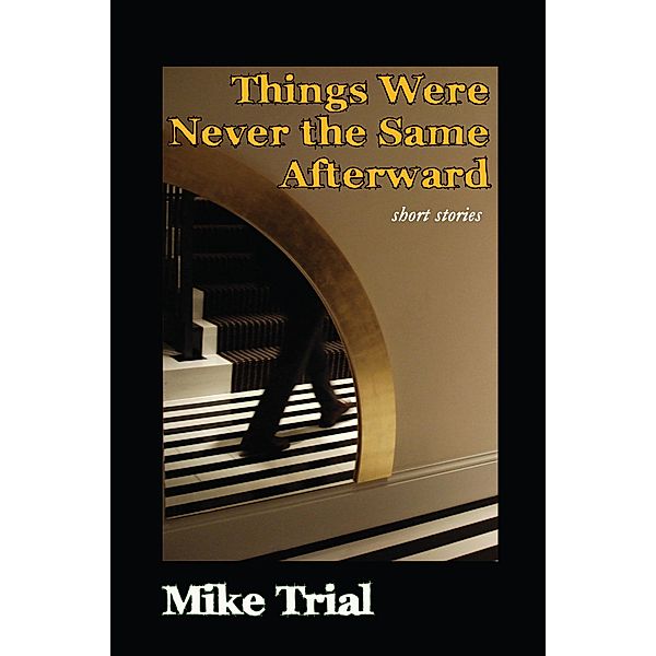 Things Were Never the Same Afterward / AKA-Publishing, Mike JD Trial