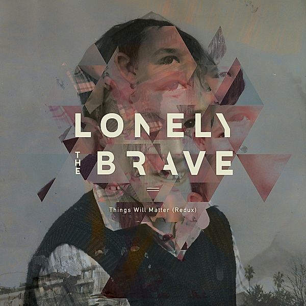 Things Will Matter (Redux) (Vinyl), Lonely The Brave