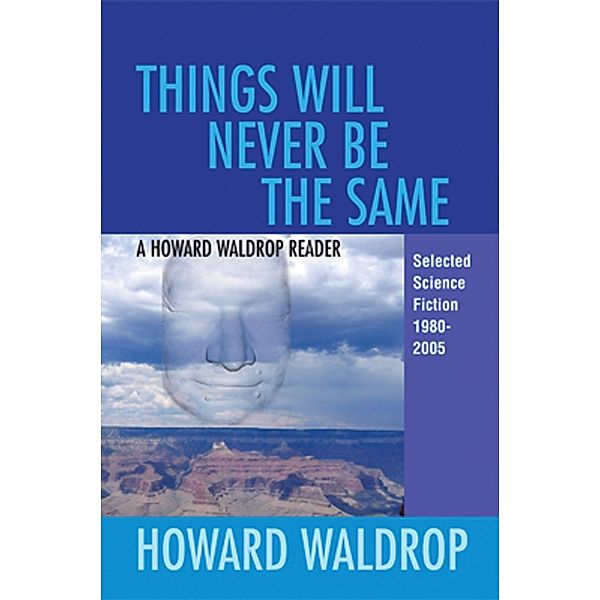 Things Will Never Be the Same, Howard Waldrop