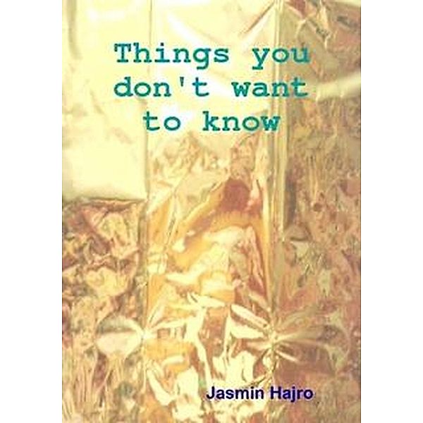 Things you don't want to know (Victorious, #10) / Victorious, Jasmin Hajro