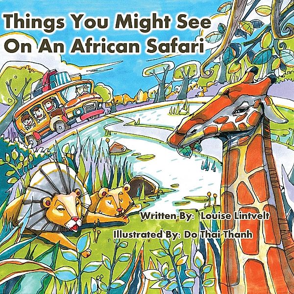 Things You Might See on an African Safari / Louise Lintvelt, Louise Lintvelt