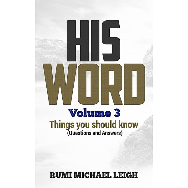 Things you should know: His Word (Things you should know, #3), Rumi Michael Leigh