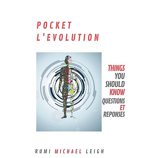 Things you should know: Pocket L' Evolution (Things you should know), Rumi Michael Leigh