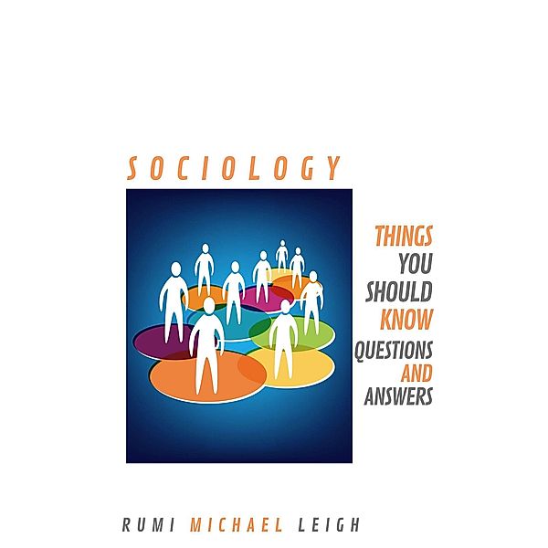 Things you should know: Sociology (Things you should know), Rumi Michael Leigh