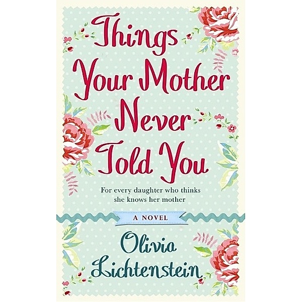 Things Your Mother Never Told You, Olivia Lichtenstein