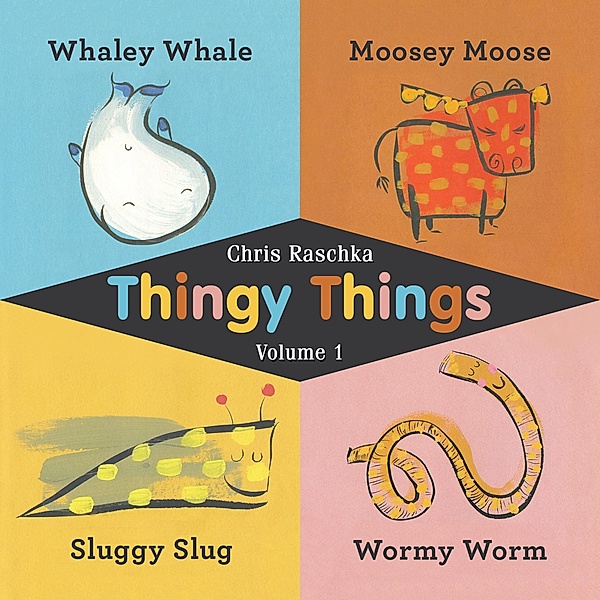 Thingy Things Volume 1 / Thingy Things, Chris Raschka