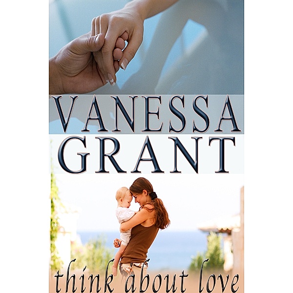 Think About Love (Gabriola Island, #3) / Gabriola Island, Vanessa Grant