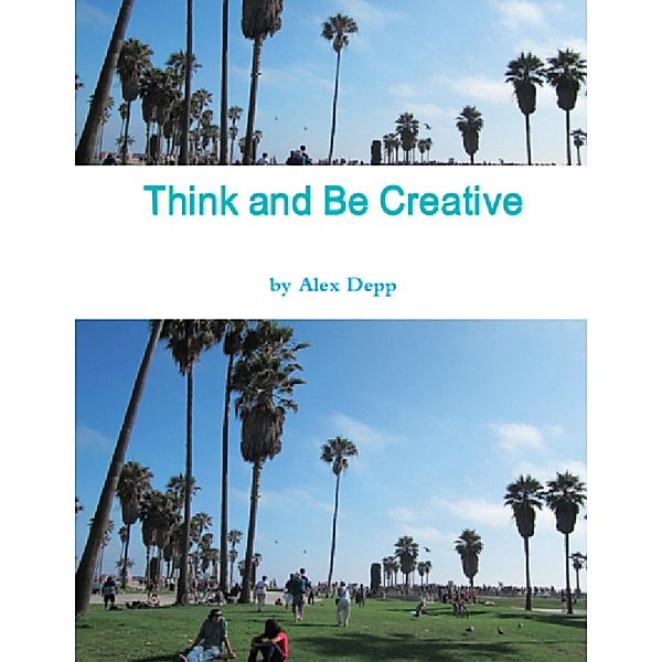 Think and Be Creative, Alex Depp