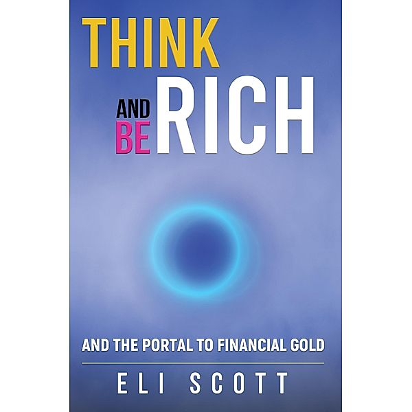 Think and Be Rich, Eli Scott