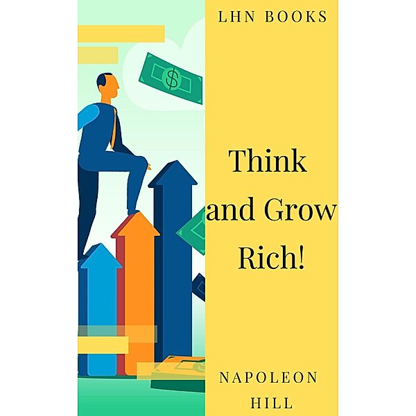 Think and Grow Rich!, Napoleon Hill, Lhn Books