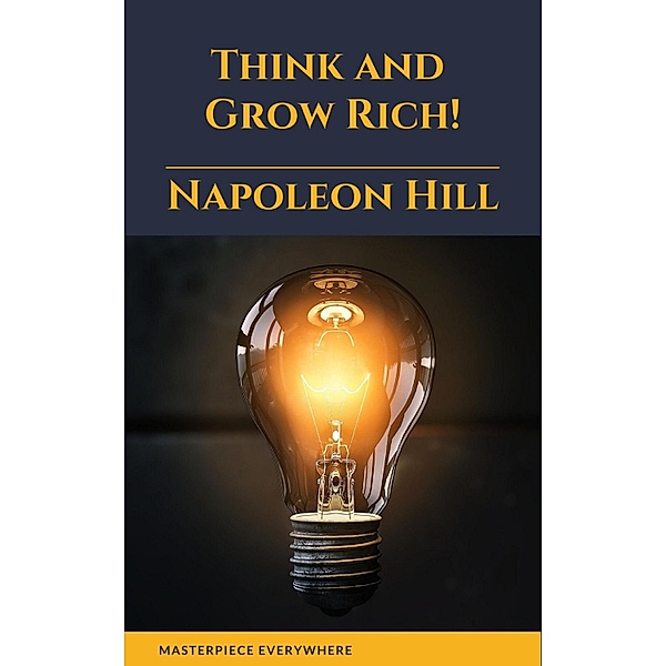 Think and Grow Rich!, Napoleon Hill, Masterpiece Everywhere