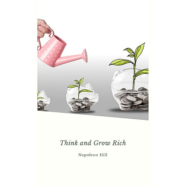 Think And Grow Rich, Napoleon Hill