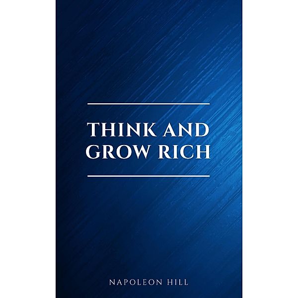 Think and Grow Rich, Napoleon Hill