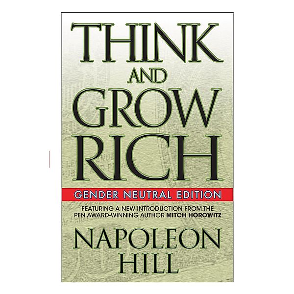 Think and Grow Rich (Gender Neutral Edition), Napoleon Hill, Mitch Horowitz