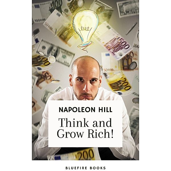 Think and Grow Rich: The Original 1937 Unedited Edition - Kindle eBook, Napoleon Hill, Bluefire Books