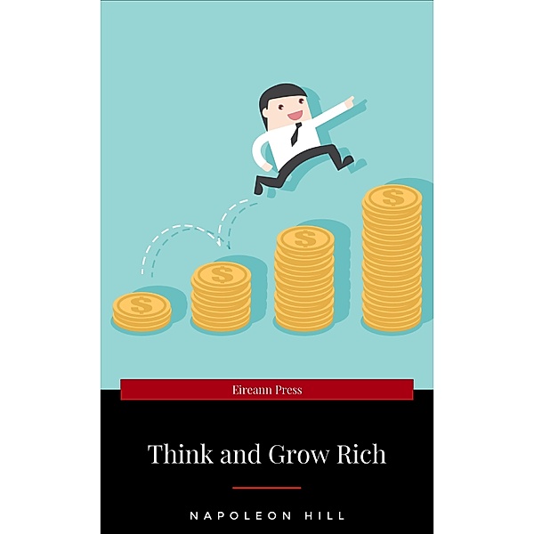 Think and Grow Rich!: The Original Version, Restored and Revised, Napoleon Hill