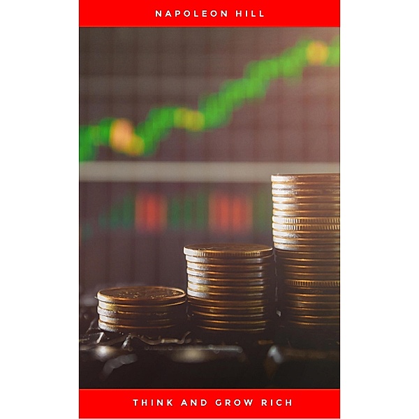 Think and Grow Rich!: The Original Version, Restored and Revised(TM), Napoleon Hill