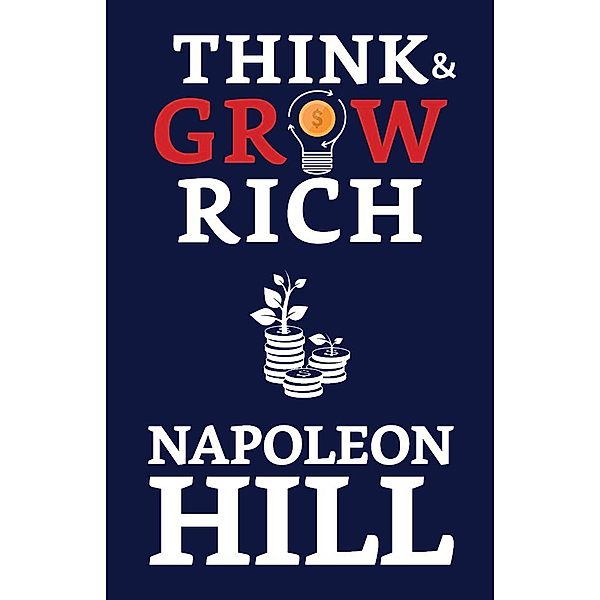 Think And Grow Rich / True Sign Publishing House, Napoleon Hill