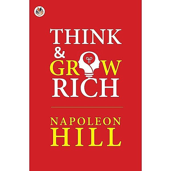 Think and Grow Rich / True Sign Publishing House, Napoleon Hill