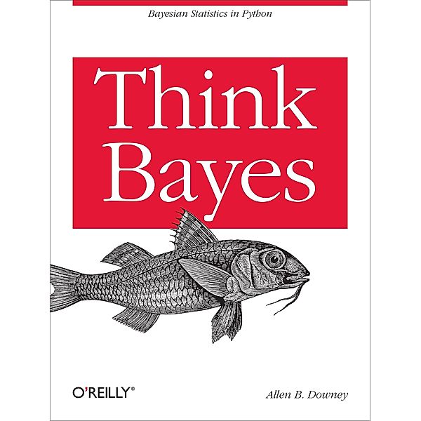 Think Bayes, Allen B. Downey