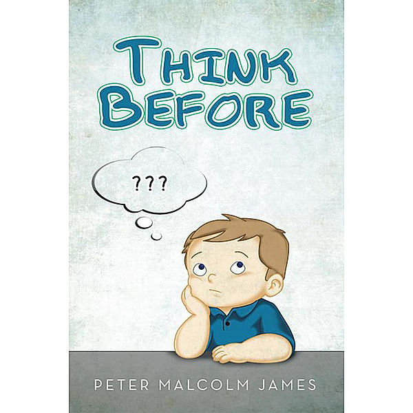 Think Before, Peter Malcolm James