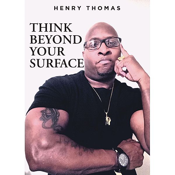 Think Beyond Your Surface, Henry Thomas