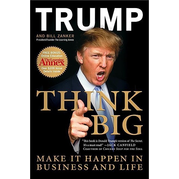 Think Big, Donald J. Trump, Bill Zanker