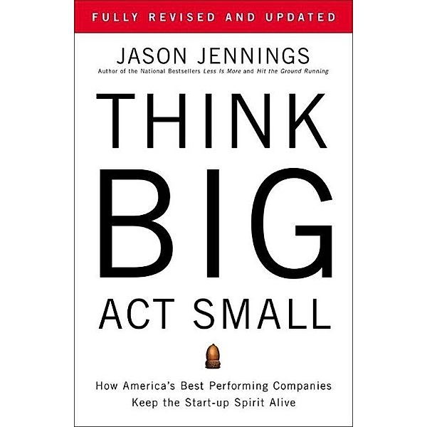 Think Big, Act Small, Jason Jennings