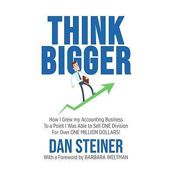 THINK BIGGER, Dan Steiner